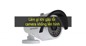 Lỗi camera không xuất hình